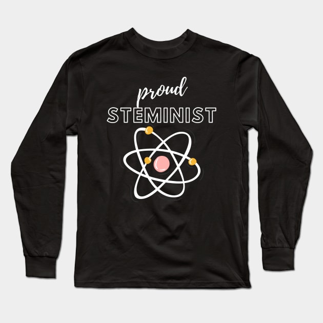 Proud Steminist Long Sleeve T-Shirt by She+ Geeks Out